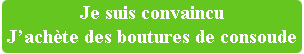 Je suis convaincu J’achète des boutures de consoude